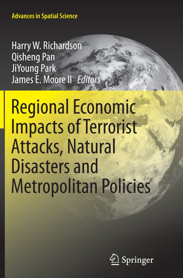 Regional Economic Impacts of Terrorist Attacks, Natural Disasters and Metropolitan Policies | 1:a upplagan