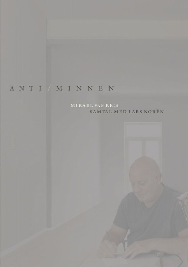 Anti/minnen. Samtal med Lars Norén | 1:a upplagan