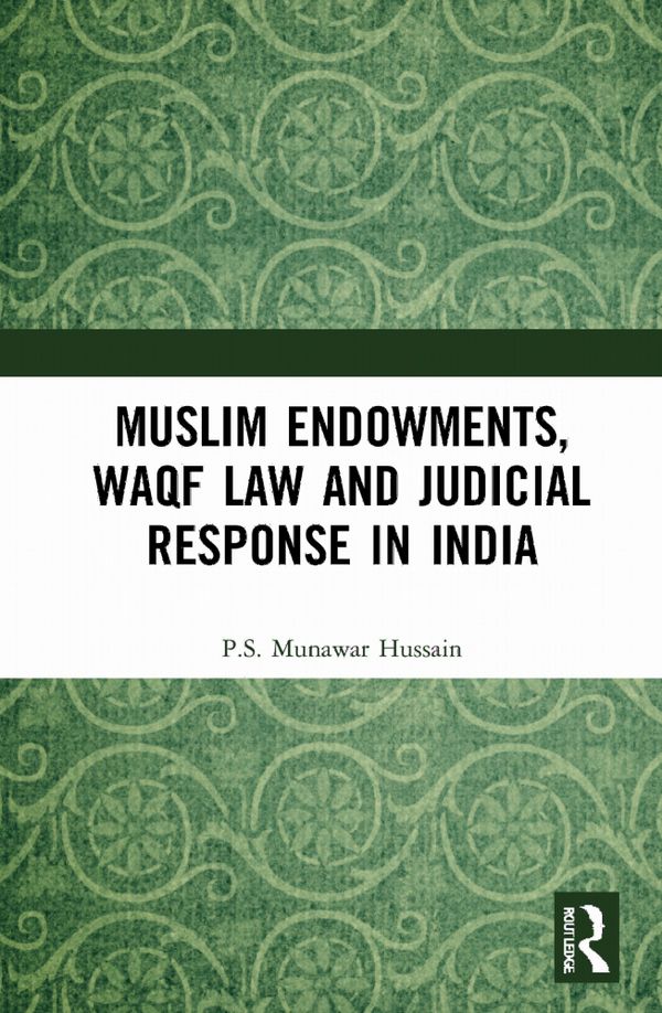 Muslim Endowments, Waqf Law and Judicial Response in India | 1:a upplagan