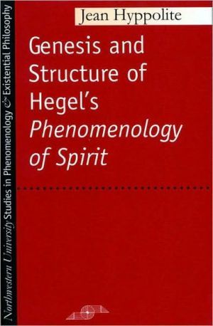 The Genesis and Structure of Hegel's Phenomenology of Spirit