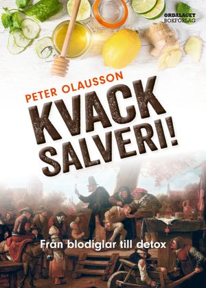 Blodiglar och detox. Kvacksalveriets historia | 1:a upplagan