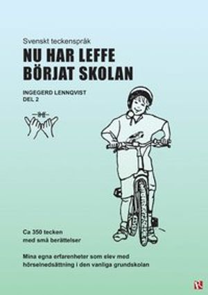 Nu har Leffe börjat skolan : Svenskt teckenspråk del 2