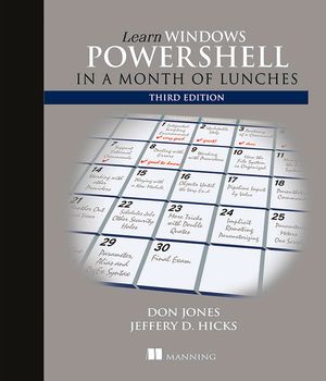 Learn Windows PowerShell in a Month of Lunches, Third Edition | 3:e upplagan