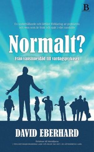 Normalt? : från vansinnesdåd till vardagspsykoser | 1:a upplagan