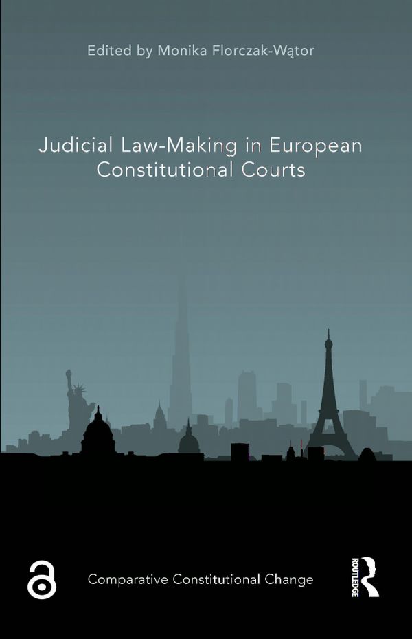 Judicial Law-Making in European Constitutional Courts | 1:a upplagan