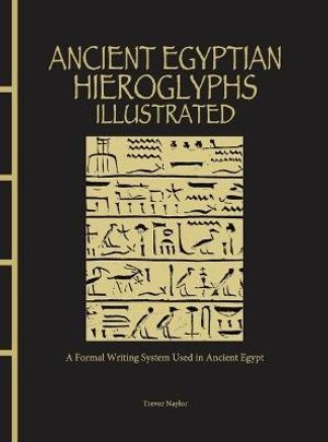 Ancient Egyptian Hieroglyphs Illustrated