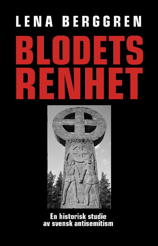 Blodets renhet : en historisk studie av svensk antisemitism | 1:a upplagan