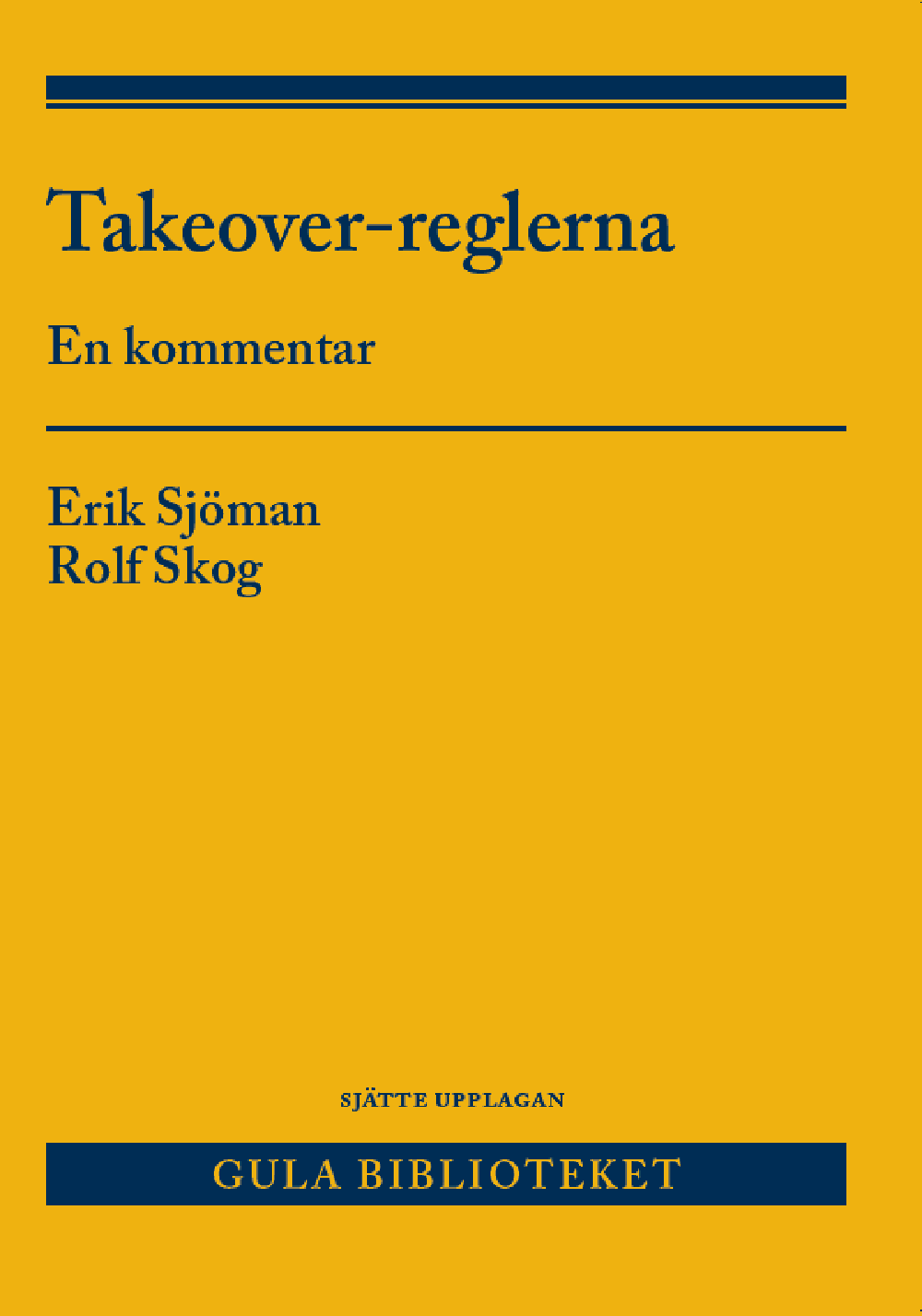 Takeover-reglerna : - en kommentar - Rolf Skog - Erik Sjöman - Upplaga 6
