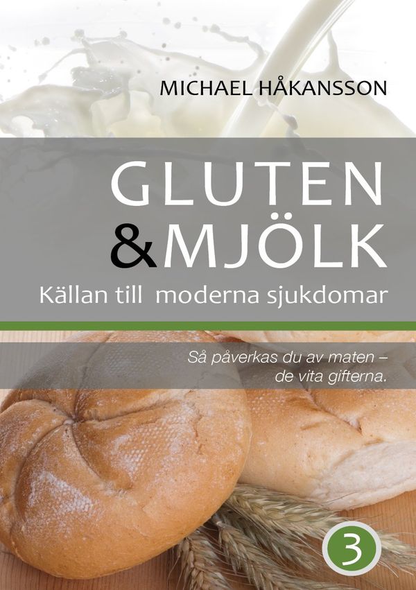 Gluten och mjölk : så påverkas du av maten | 0:e upplagan