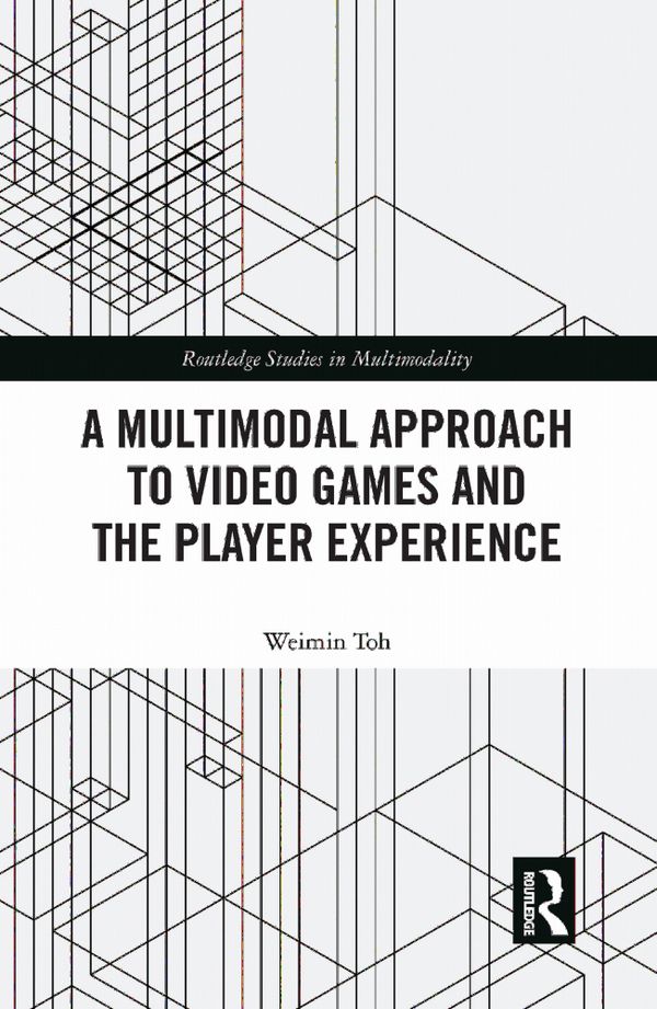 A Multimodal Approach to Video Games and the Player Experience | 1:a upplagan
