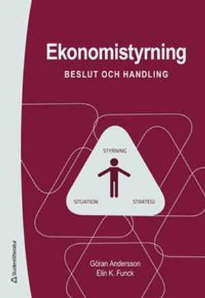 Ekonomistyrning - Beslut och handling | 3:e upplagan