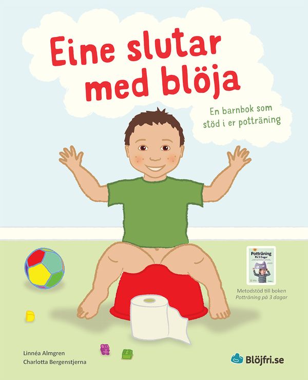 Eine slutar med blöja : en barnbok som stöd i er potträning | 1:a upplagan