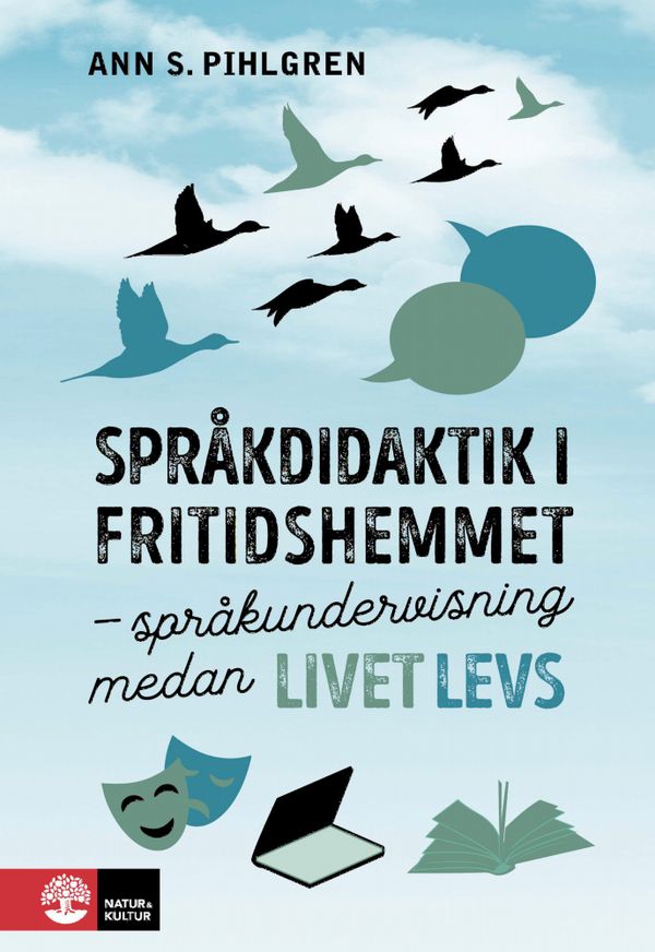 Språkdidaktik i fritidshemmet : Språkundervisning medan livet levs | 1:a upplagan
