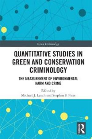 Quantitative Studies in Green and Conservation Criminology | 1:a upplagan