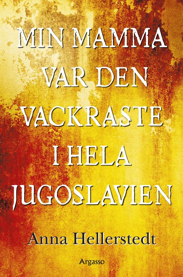 Min mamma var den vackraste i hela Jugoslavien | 1:a upplagan