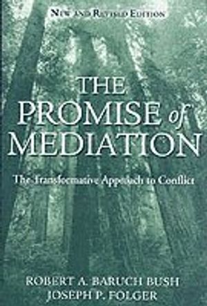 The Promise of Mediation: The Transformative Approach to Conflict | 1:a upplagan