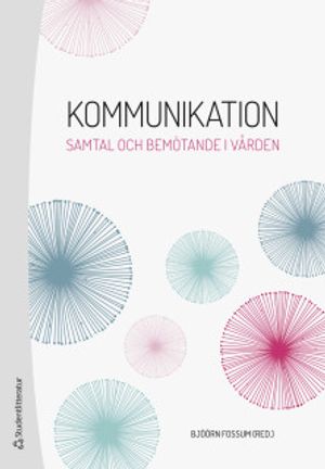 Kommunikation - Samtal och bemötande i vården | 3:e upplagan