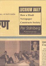 Lucknow Daily : How a Hindi Newspaper Constructs Society