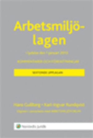 Arbetsmiljölagen í lydelse den 1 januari 2013 : kommentarer och författningar | 16:e upplagan