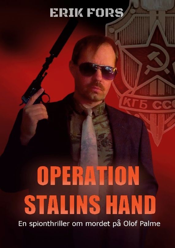 Operation Stalins hand : En spionthriller om mordet på Olof Palme | 1:a upplagan