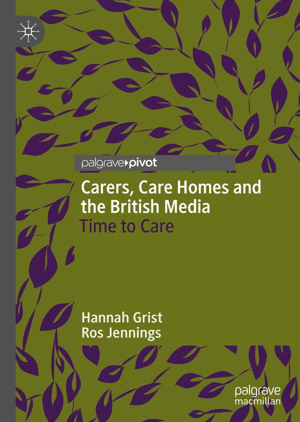 Carers, Care Homes and the British Media | 1:a upplagan