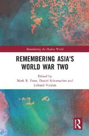 Remembering Asia's World War Two | 1:a upplagan