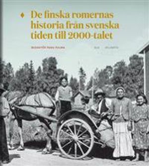 De finska romernas historia från svenska tiden till 2000-talet | 1:a upplagan