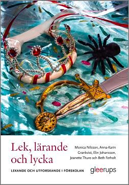 Lek, lärande och lycka - Lekande och utforskande i förskolan | 1:a upplagan