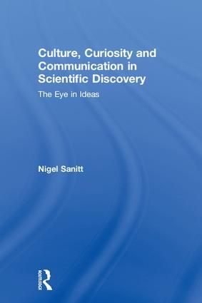 Culture, Curiosity and Communication in Scientific Discovery | 1:a upplagan