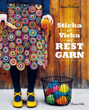 Sticka och virka med restgarn