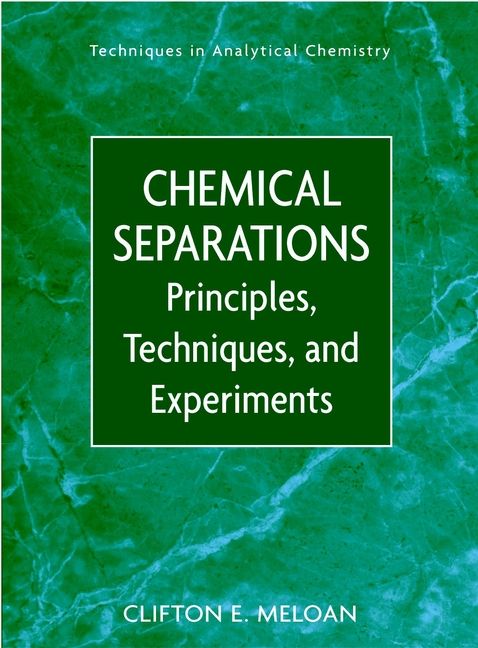 Chemical Separations: Principles, Techniques and Experiments | 1:a upplagan