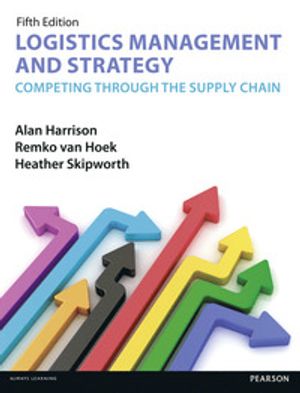 Logistics Management and Strategy 5th edition | 5:e upplagan