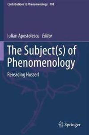 The Subject(s) of Phenomenology: Rereading Husserl: 108 (Contributions to Phenomenology) | 1:a upplagan