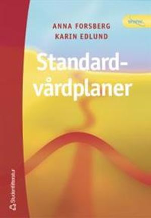 Standardvårdplaner : ett instrument för högkvalitativ vård | 1:a upplagan