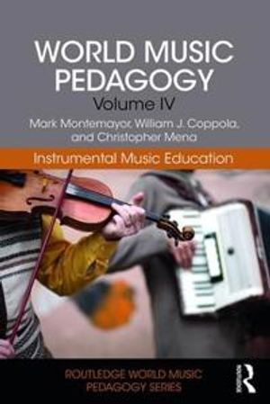 World Music Pedagogy, Volume IV: Instrumental Music Education