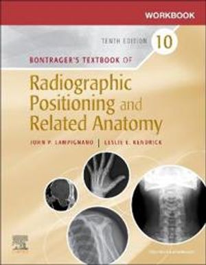 Workbook for Textbook of Radiographic Positioning and Related Anatomy | 10:e upplagan