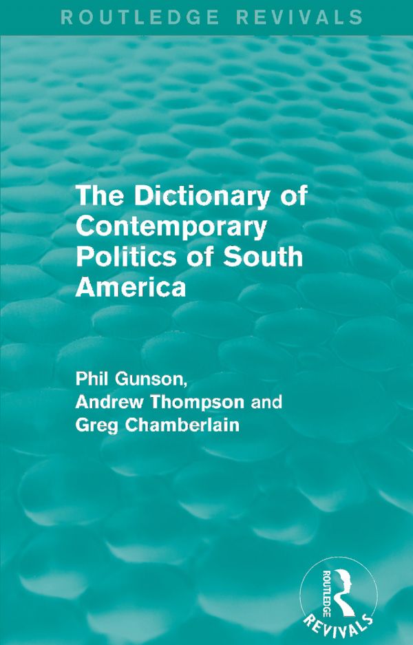 The Dictionary of Contemporary Politics of South America | 1:a upplagan