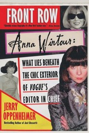 Front row : Anna Wintour - what lies beneath the chic exterior of Vogue's e