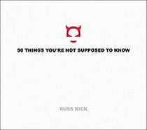 50 Things You'Re Not Supposed To Know