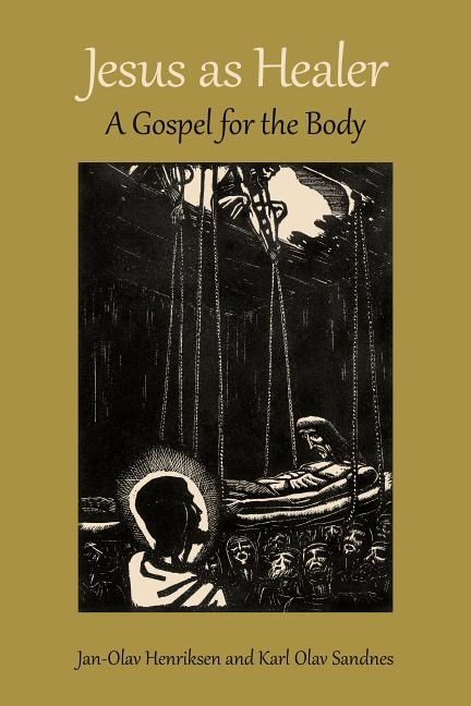 Jesus as healer - a gospel for the body | 0:e upplagan