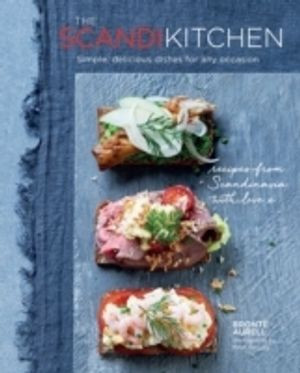 Scandi Kitchen - Simple, Delicious Dishes for Any Occasion