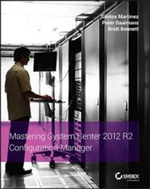 Mastering System Center 2012 R2 Configuration Manager | 1:a upplagan