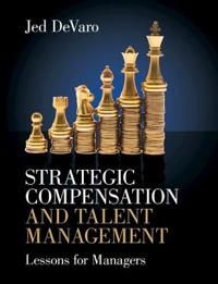 Strategic Compensation and Talent Management | 0:e upplagan