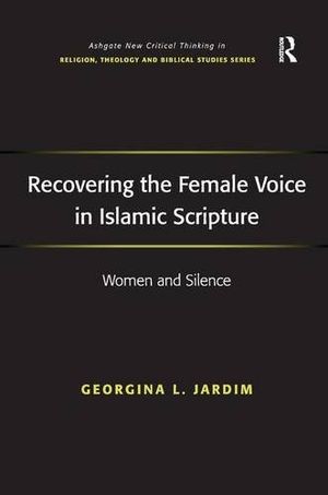 Recovering the Female Voice in Islamic Scripture