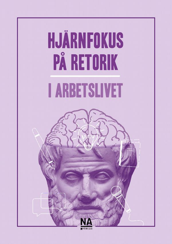 Hjärnfokus på retorik i arbetslivet | 1:a upplagan