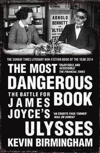 Most dangerous book - the battle for james joyces ulysses