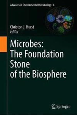 Microbes: The Foundation Stone of the Biosphere | 1:a upplagan