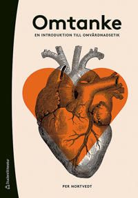Omtanke - En introduktion till omvårdnadsetik | 1:a upplagan