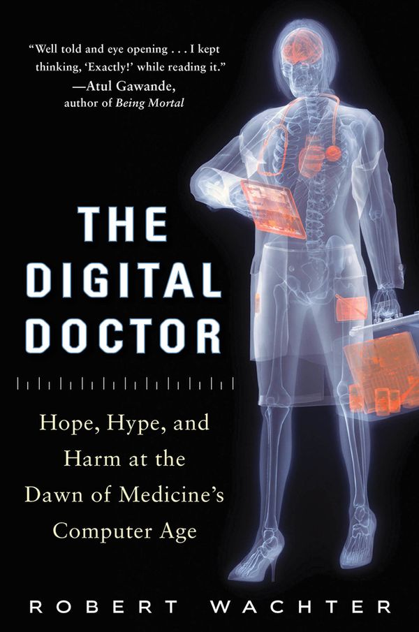 The Digital Doctor: Hope, Hype, and Harm at the Dawn of Medicine's Computer Age | 0:e upplagan