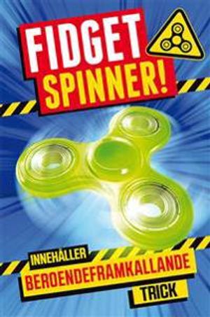 Fidget spinner! : innehåller beroendeframkallande trick | 1:a upplagan